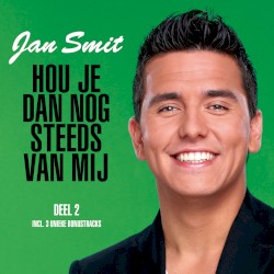 Hou je dan nog steeds van mij (Deel 2)