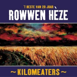 Kilomeaters: 't Beste van 20 joar Rowwen Hèze