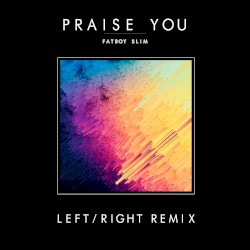 Praise You (Left/Right remix)