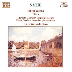 Piano Works, Vol. 2: 12 Petits Chorals / Danses gothiques / Pièces froides / Nouvelles pièces froides