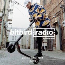 San Holo Presents: bitbird Radio #039
