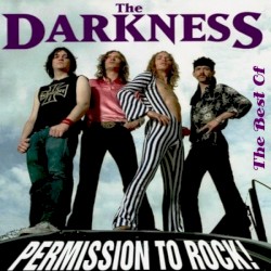 Permission to Rock!: The Best of the Darkness