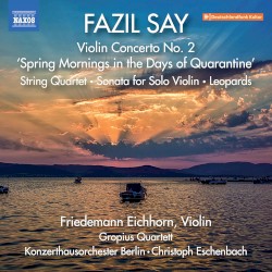 Violin Concerto no. 2 "Spring Mornings in the Days of Quarantine" / String Quartet / Sonata for Solo Violin / Leopards