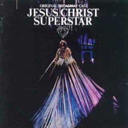 ジーザス・クライスト・スーパースター ～オリジナル・ブロードウェイ・キャスト盤