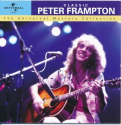 Classic Peter Frampton: The Universal Masters Collection