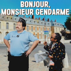 Bonjour, Monsieur Gendarme
