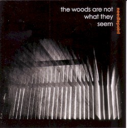 The Woods Are Not What They Seem