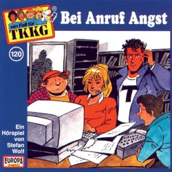 TKKG 120: Bei Anruf Angst