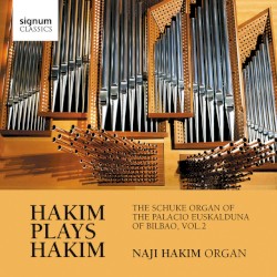 Hakim Plays Hakim: The Schuke Organ of the Palacio Euskalduna of Bilbao, Vol. 2