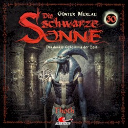 Die schwarze Sonne 30: Thoth