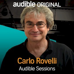 Audible Sessions, "Carlo Rovelli"