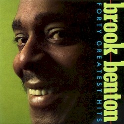 Brook Benton: Forty Greatest Hits