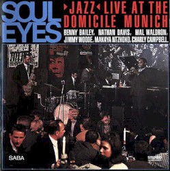 Soul Eyes: Jazz Live at the Domicile Munich