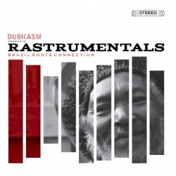 Rastrumentals: Brazil Roots Connection