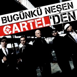 Bugünkü Neşen Cartel'den