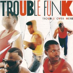 Trouble Over Here, Trouble Over There