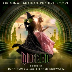 Wicked: Original Motion Picture Score