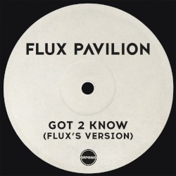 Got 2 Know (Flux’s version)