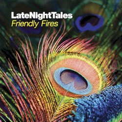 Late Night Tales: Friendly Fires