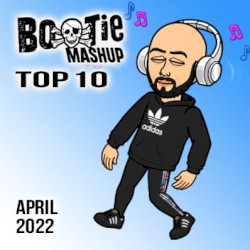 Bootie Mashup Top 10 – April 2022