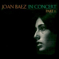 Joan Baez in Concert, Part 1