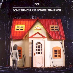 Some Things Last Longer Than You