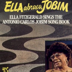 Ella abraça Jobim: Ella Fitzgerald Sings the Antônio Carlos Jobim Song Book