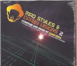 Mad Styles & Crazy Visions 2: A Journey Into Electronic, Soulful, Afro & Latino Rhythms