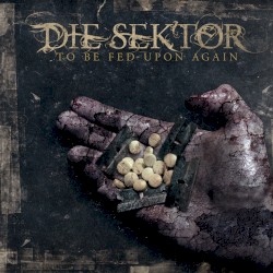 To Be Fed Upon Again