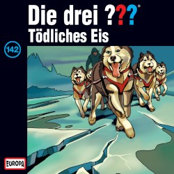 Die drei ??? 142: Tödliches Eis
