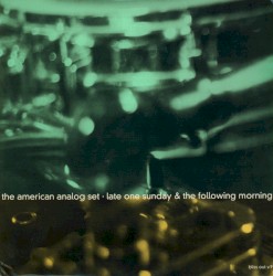 Late One Sunday & The Following Morning