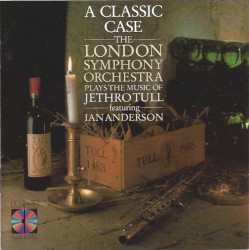 A Classic Case: The London Symphony Orchestra Plays the Music of Jethro Tull