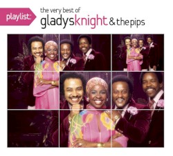 Playlist: The Very Best of Gladys Knight & the Pips