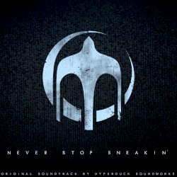 Never Stop Sneakin' Original Soundtrack