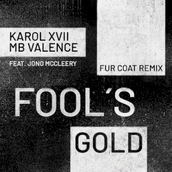 Fool's Gold (Fur Coat Remix)