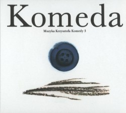 Muzyka Krzysztofa Komedy 3