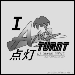 I AM2 TURNT - BLAST PROCESSING 2.0