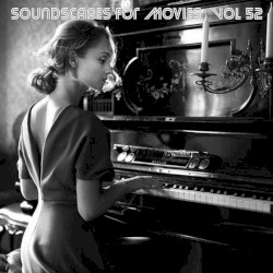 Soundscapes for Movies, Vol. 52