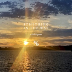 Something in the Way