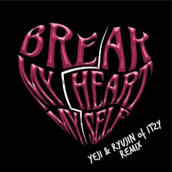 Break My Heart Myself (remix)