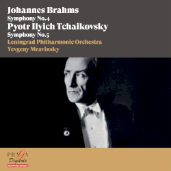 Brahms: Symphony No. 4 - Tchaikovsky: Symphony No. 5