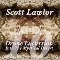 Drone Excursion 010 (Into the Mystical Desert)