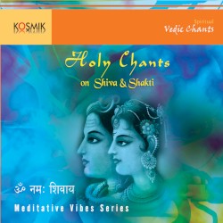 Holy Chants on Shiva & Shakti