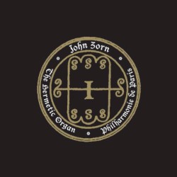 The Hermetic Organ, Vol. 5: Philharmonie de Paris