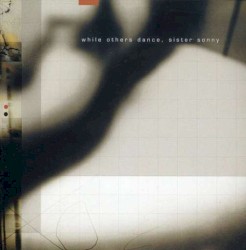 While Others Dance, Sister Sonny