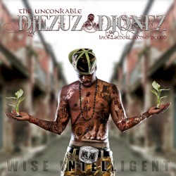 Wise Intelligent Iz The Unconkable Djezuz Djonez