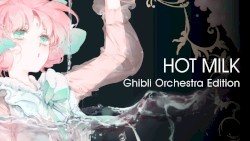 Hot Milk | Ghibli Orchestra Edition