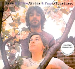 Fame & Price / Price & Fame / Together