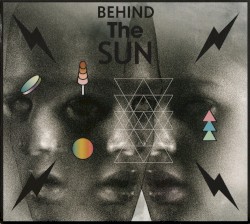 Behind the Sun