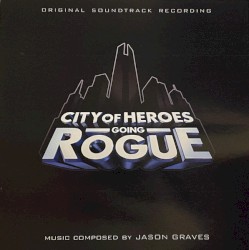 City of Heroes Going Rogue: Original Soundtrack Recording)